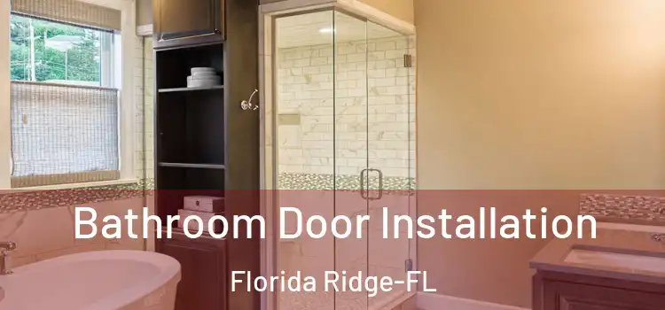  Bathroom Door Installation Florida Ridge-FL
