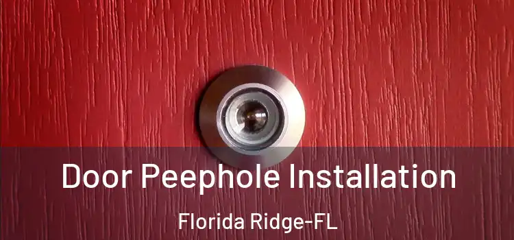 Door Peephole Installation Florida Ridge-FL