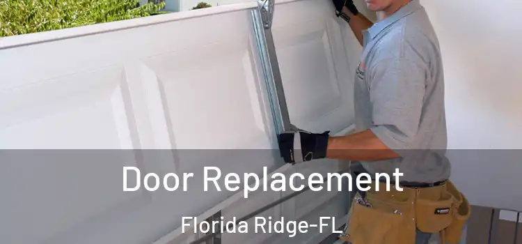  Door Replacement Florida Ridge-FL