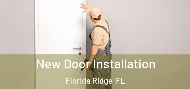 New Door Installation Florida Ridge-FL